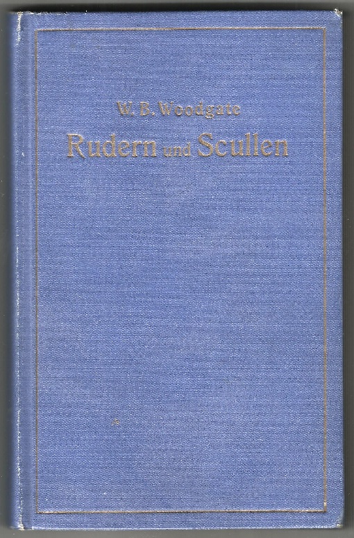 Book GER 1926 Rudern und Scullen By W. B. Woodgate translated into German from Rowing and Sculling 1889 