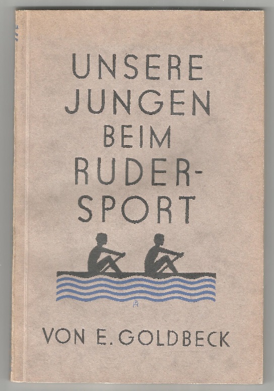 Book GER 1929 Unsere Jungen beim Rudersport by Ernst Goldbeck