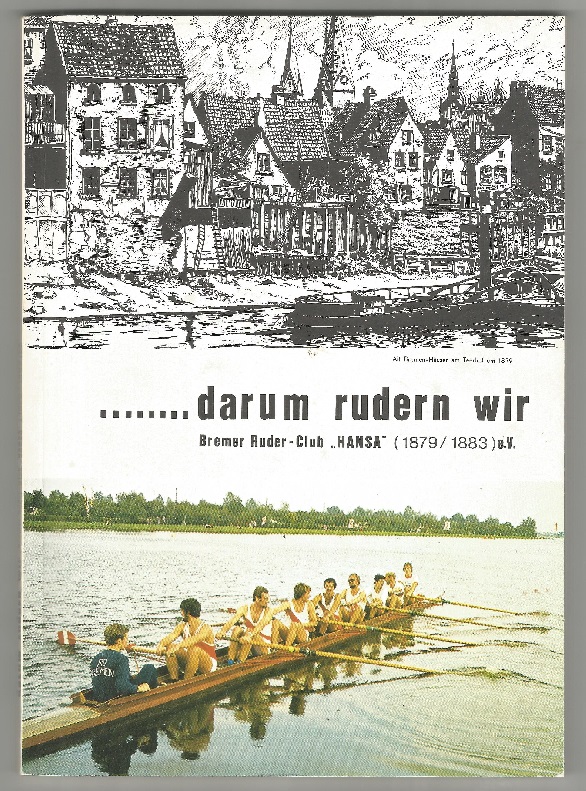 Book GER 1979 darum rudern wir Bremer RC Hansa 18791883 centenary