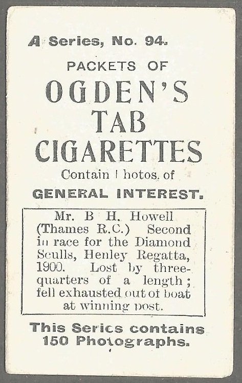 CC GBR 1901 OGDENS CIGARETTES A series No. 94 Mr. B. H. Howell Thames RC 2nd place in the Diamont Sculls at Henley Regatta 1900 reverse