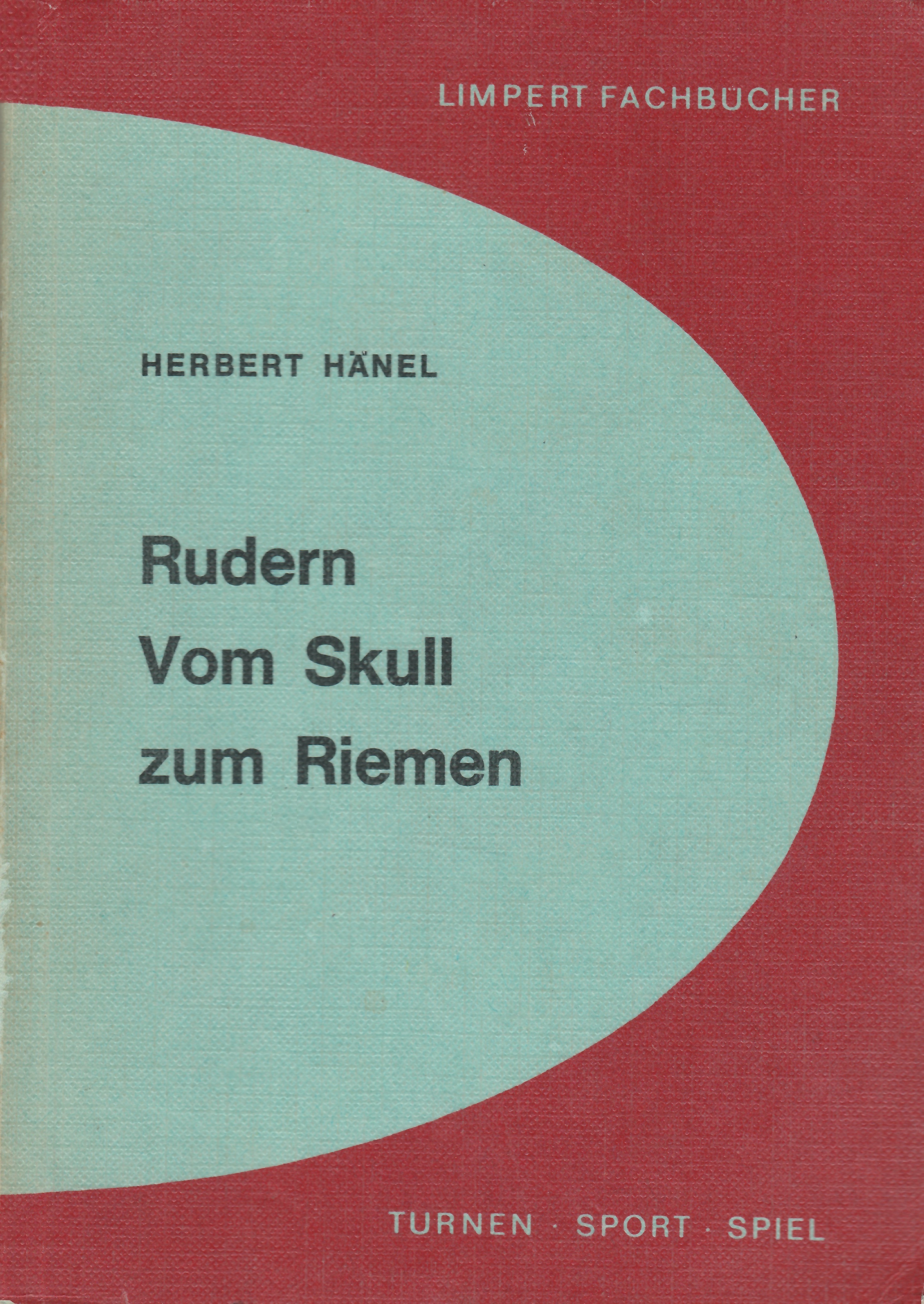 Book GER 1963 Rudern Vom Skull zum Riemen by Herbert Haenel